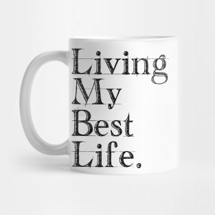 Living My Best Life. Mug